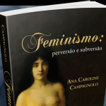 Feminismo: perversão e subversão – Ana Campagnolo