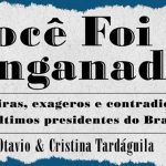 Livro aborda mentiras contadas por presidentes do Brasil em 100 anos
